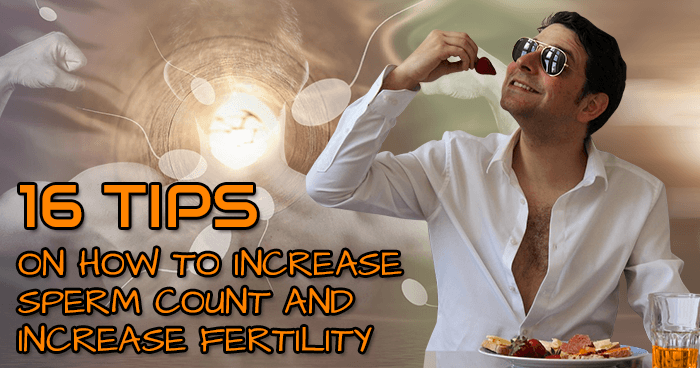 16 Tips on How to Increase Sperm Count and Increase Fertility